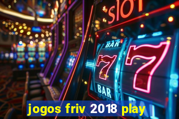 jogos friv 2018 play